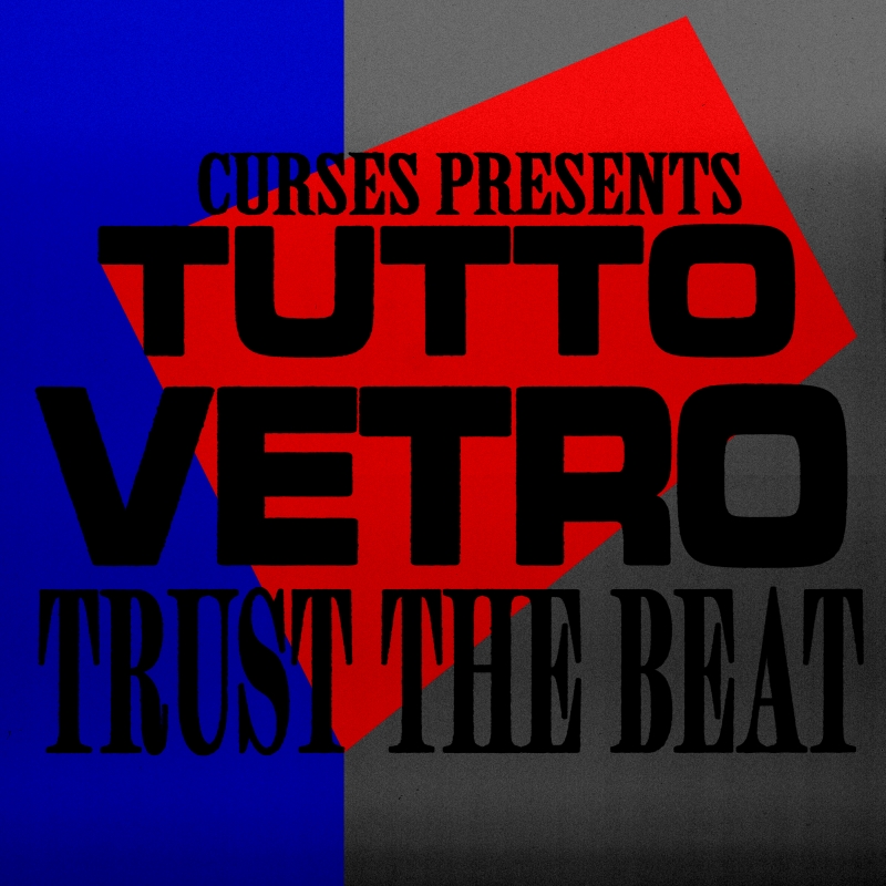 Curses Presents Tutto Vetro - Trust The Beat EP